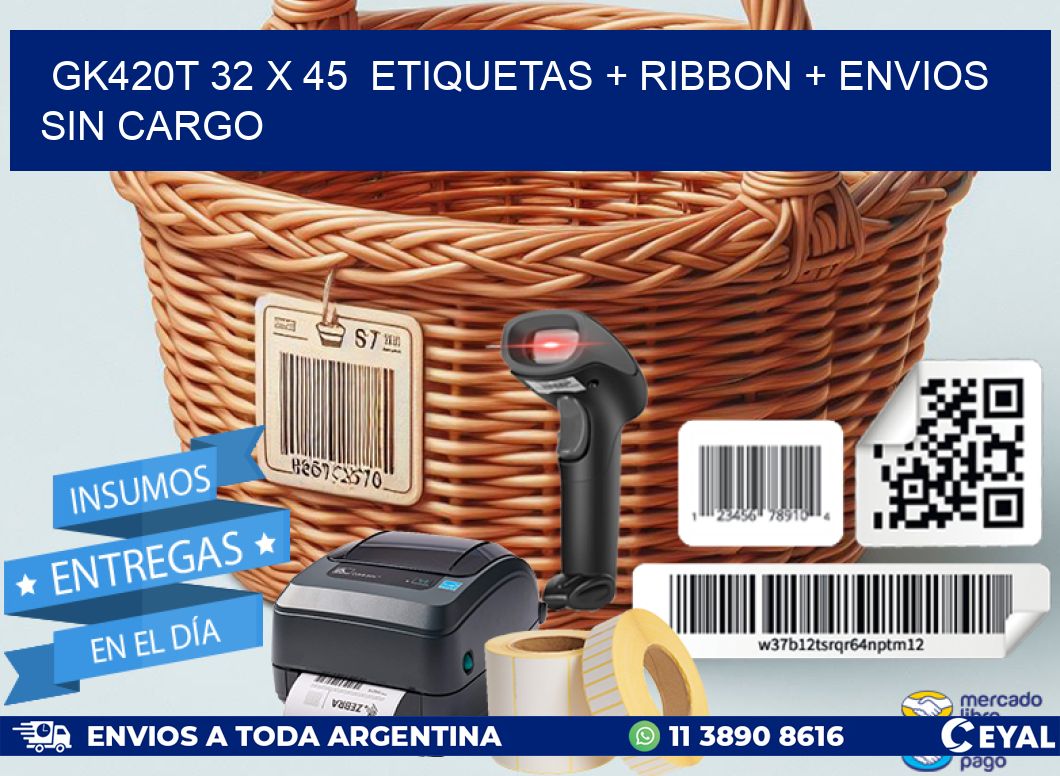 GK420T 32 x 45  etiquetas + ribbon + envios sin cargo
