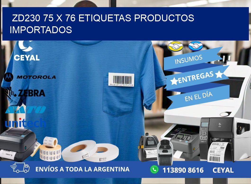 ZD230 75 x 76 ETIQUETAS PRODUCTOS IMPORTADOS