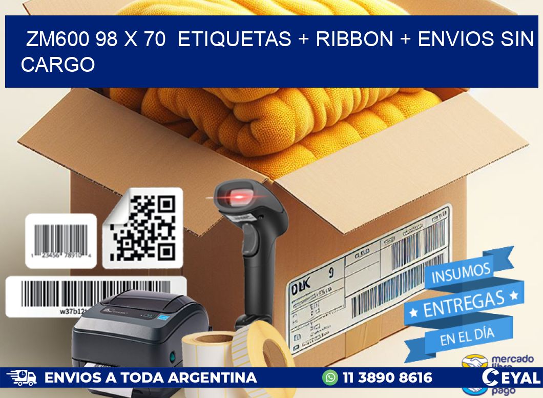 ZM600 98 x 70  etiquetas + ribbon + envios sin cargo