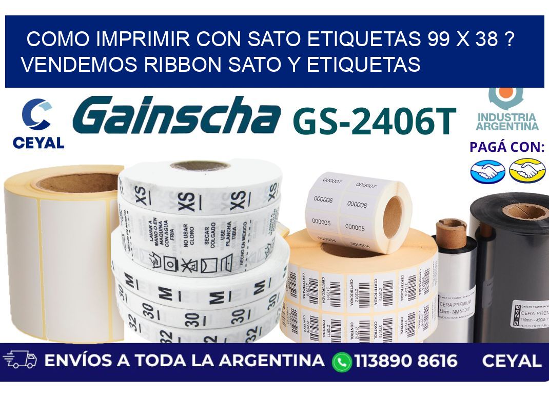 como imprimir con sato etiquetas 99 x 38 ? vendemos ribbon sato y etiquetas