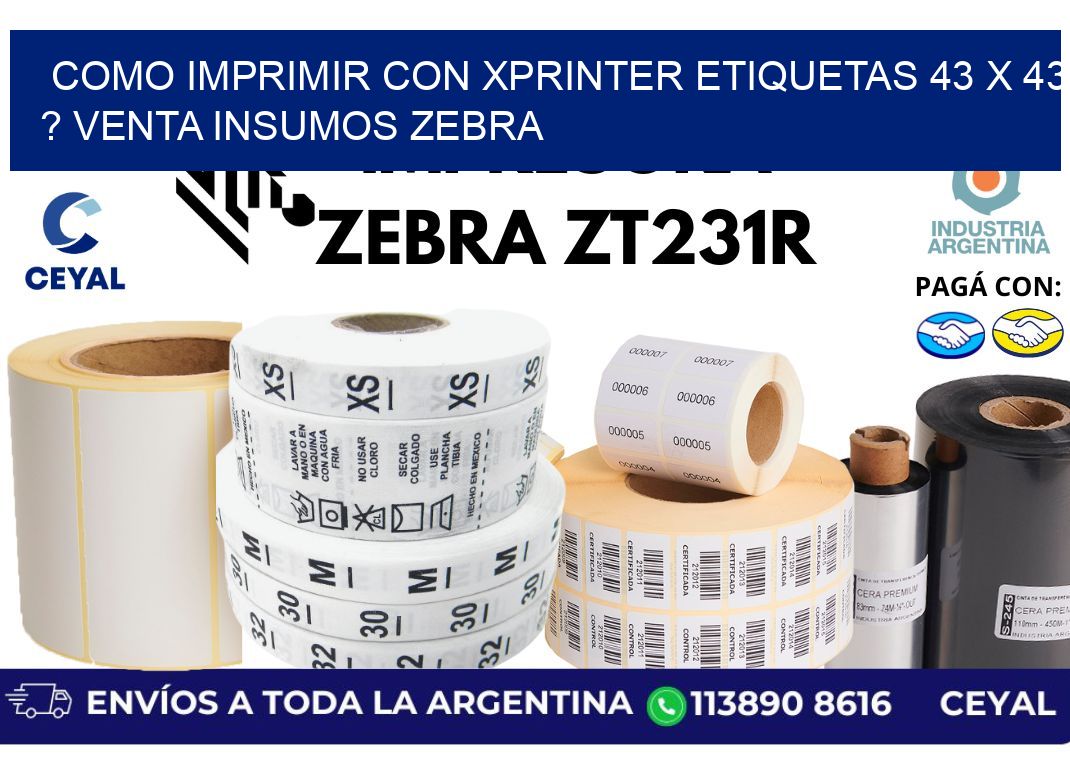 como imprimir con xprinter etiquetas 43 x 43 ? venta insumos zebra