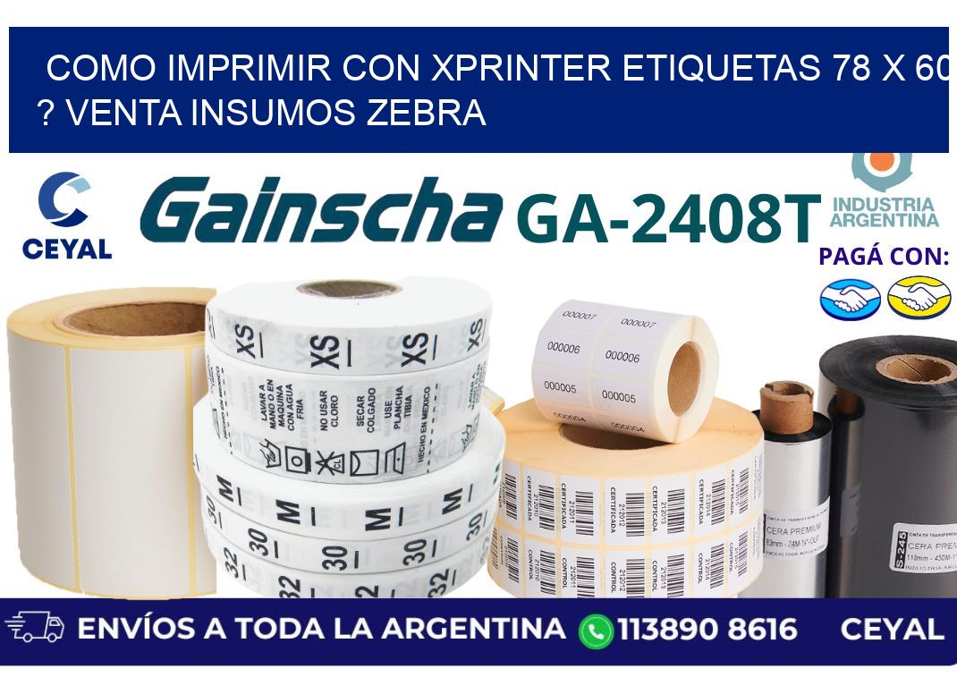 como imprimir con xprinter etiquetas 78 x 60 ? venta insumos zebra
