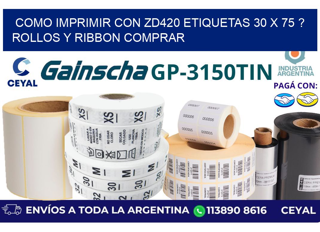 como imprimir con zd420 etiquetas 30 x 75 ? Rollos y Ribbon comprar