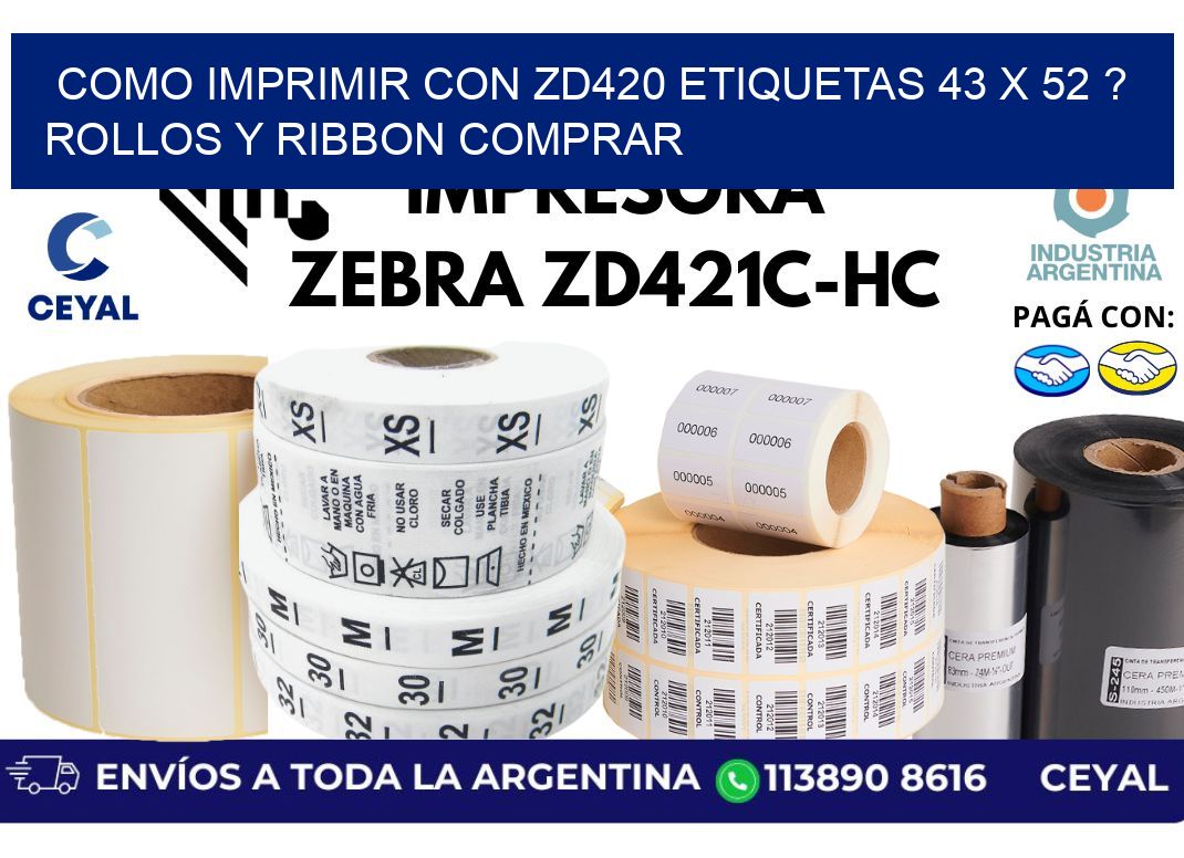 como imprimir con zd420 etiquetas 43 x 52 ? Rollos y Ribbon comprar