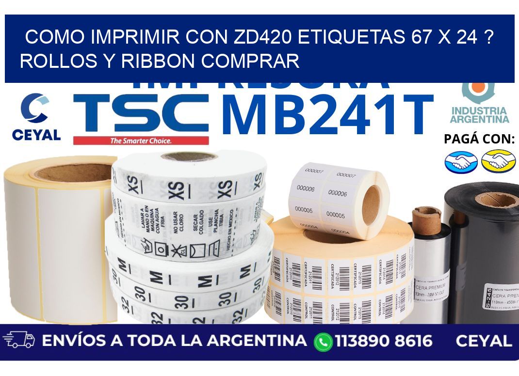 como imprimir con zd420 etiquetas 67 x 24 ? Rollos y Ribbon comprar