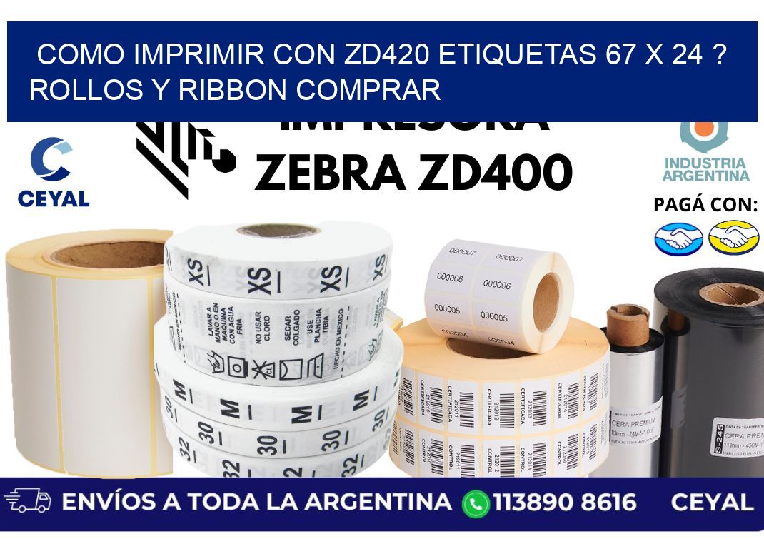 como imprimir con zd420 etiquetas 67 x 24 ? Rollos y Ribbon comprar