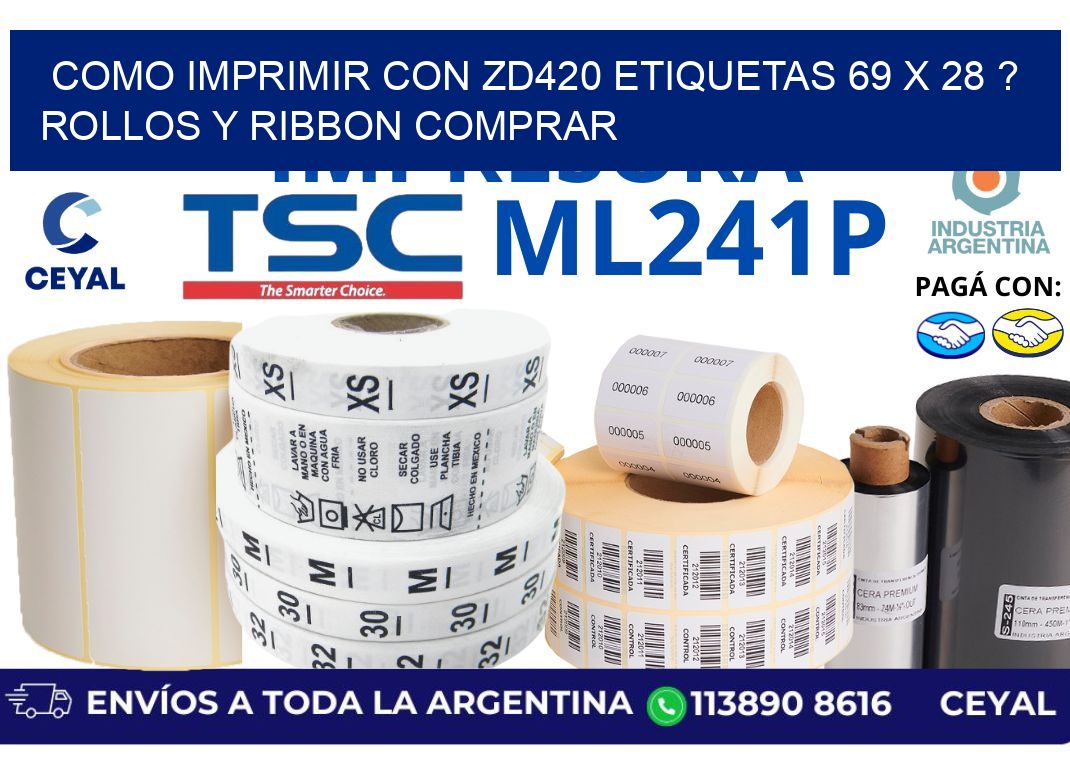 como imprimir con zd420 etiquetas 69 x 28 ? Rollos y Ribbon comprar