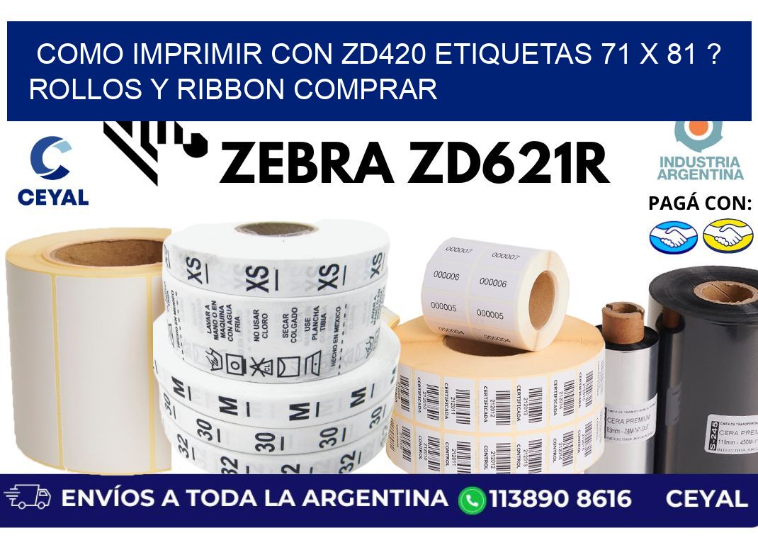 como imprimir con zd420 etiquetas 71 x 81 ? Rollos y Ribbon comprar