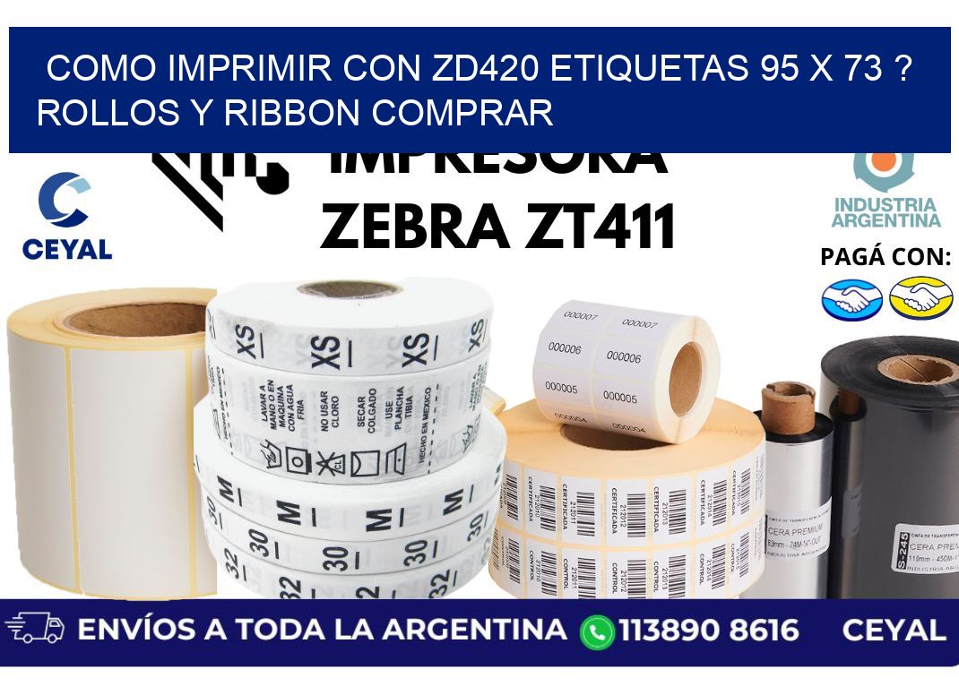 como imprimir con zd420 etiquetas 95 x 73 ? Rollos y Ribbon comprar