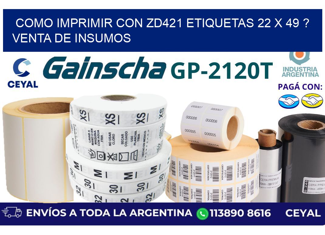 como imprimir con zd421 etiquetas 22 x 49 ? Venta de insumos