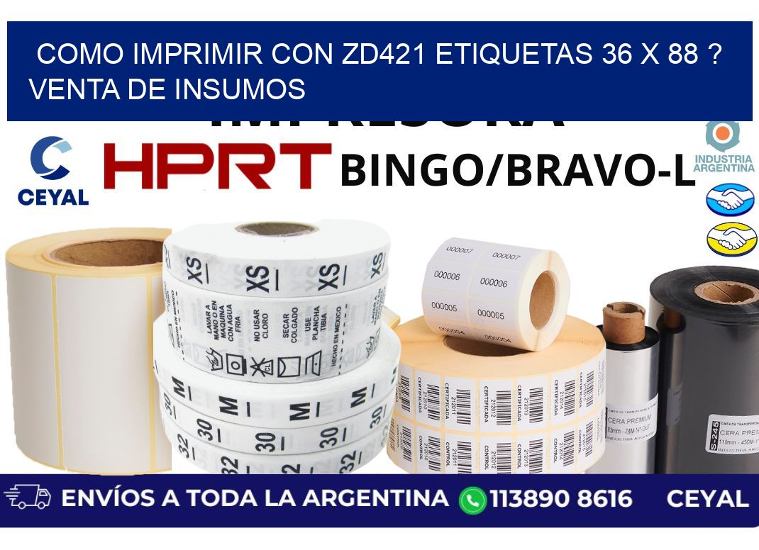 como imprimir con zd421 etiquetas 36 x 88 ? Venta de insumos
