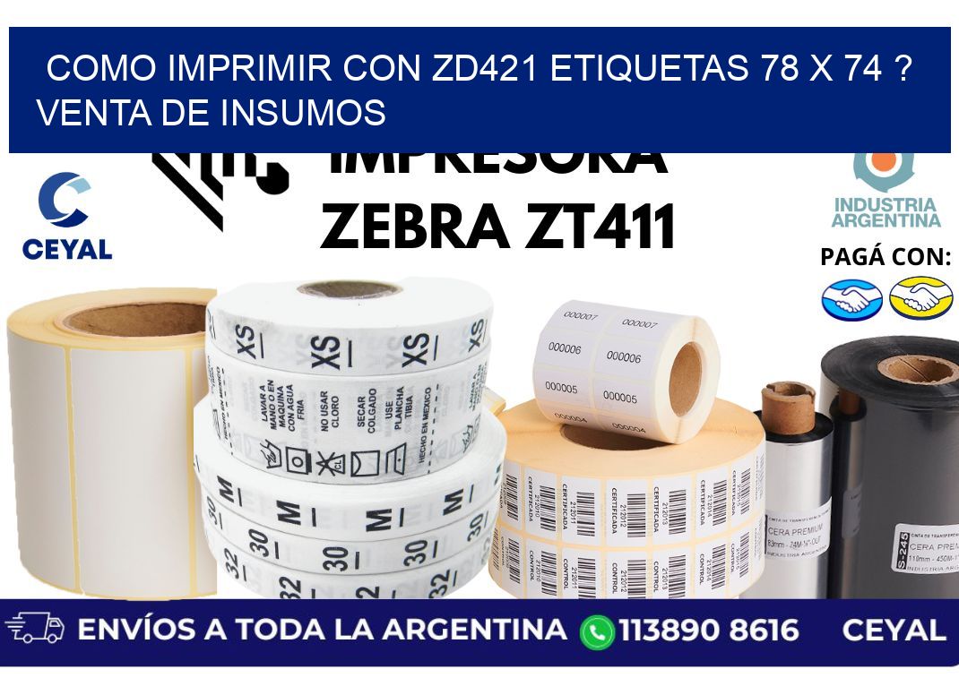 como imprimir con zd421 etiquetas 78 x 74 ? Venta de insumos