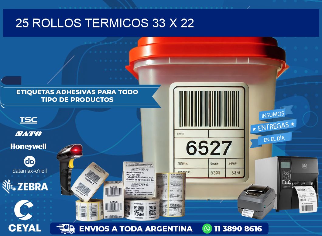 25 ROLLOS TERMICOS 33 x 22