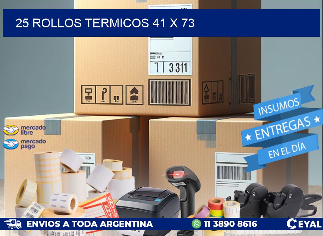 25 ROLLOS TERMICOS 41 x 73