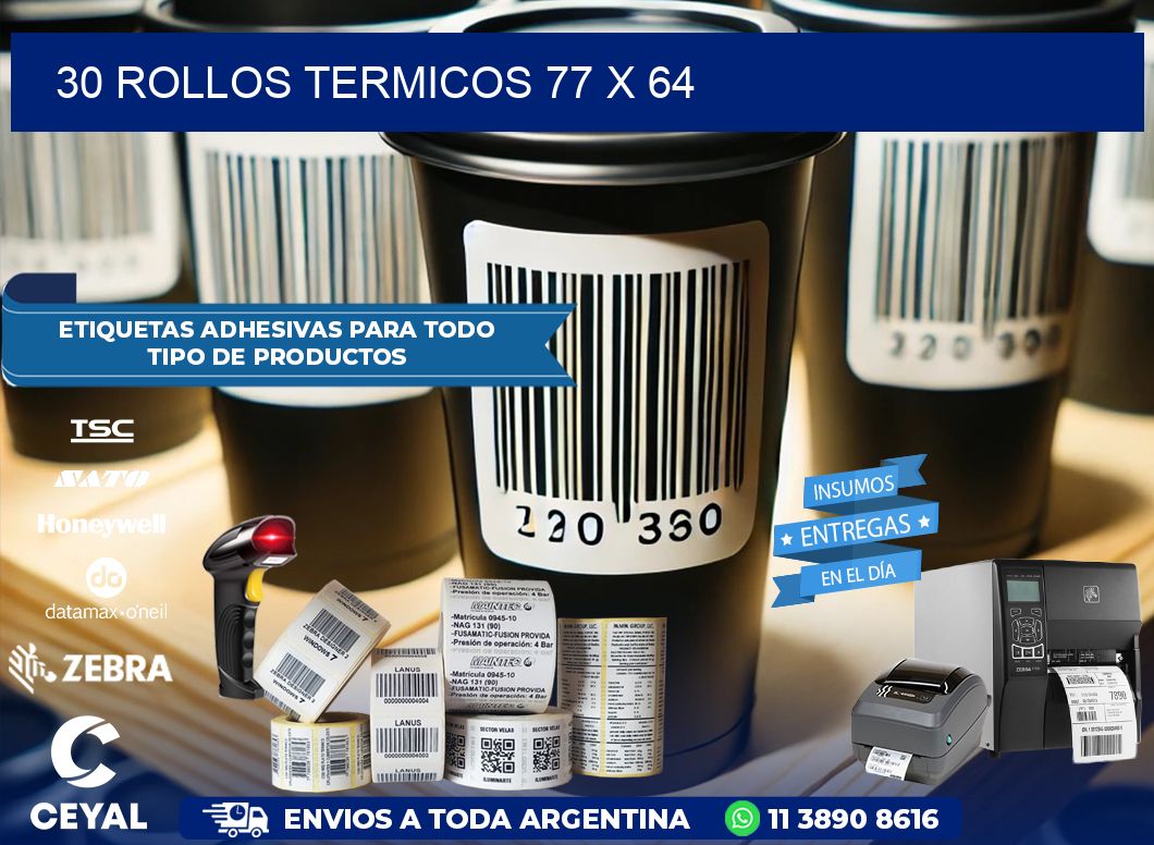 30 ROLLOS TERMICOS 77 x 64
