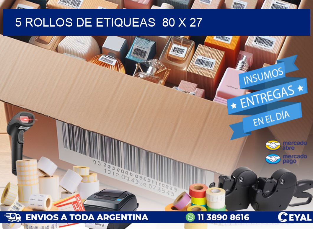 5 ROLLOS DE ETIQUEAS  80 x 27