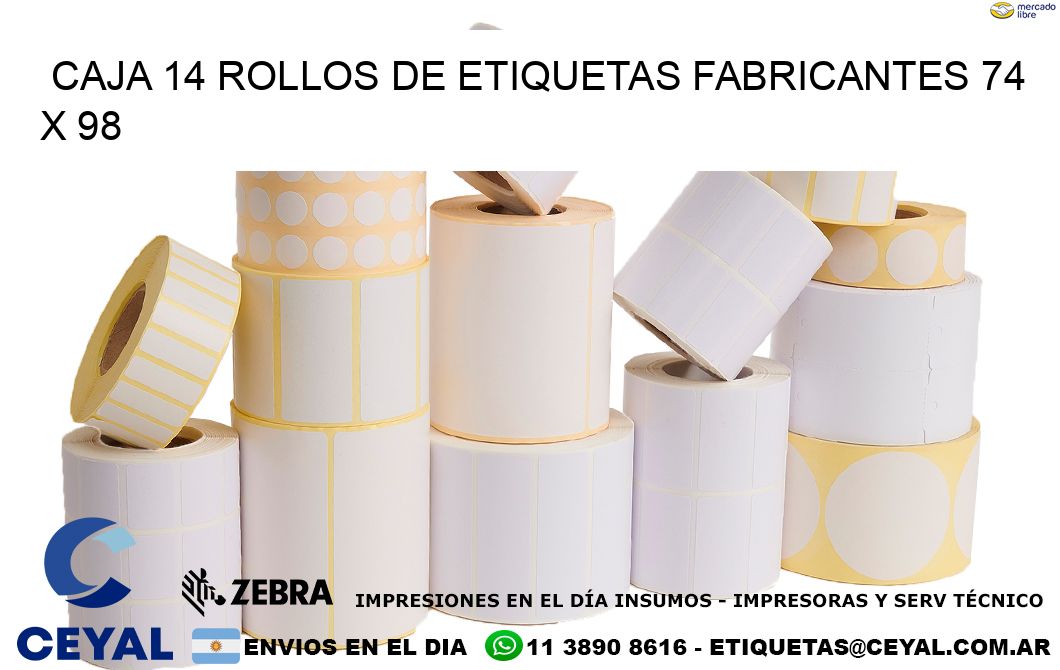 CAJA 14 ROLLOS DE ETIQUETAS FABRICANTES 74 x 98