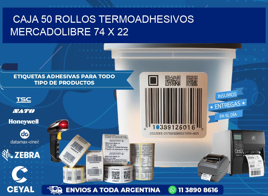 CAJA 50 ROLLOS TERMOADHESIVOS MERCADOLIBRE 74 x 22
