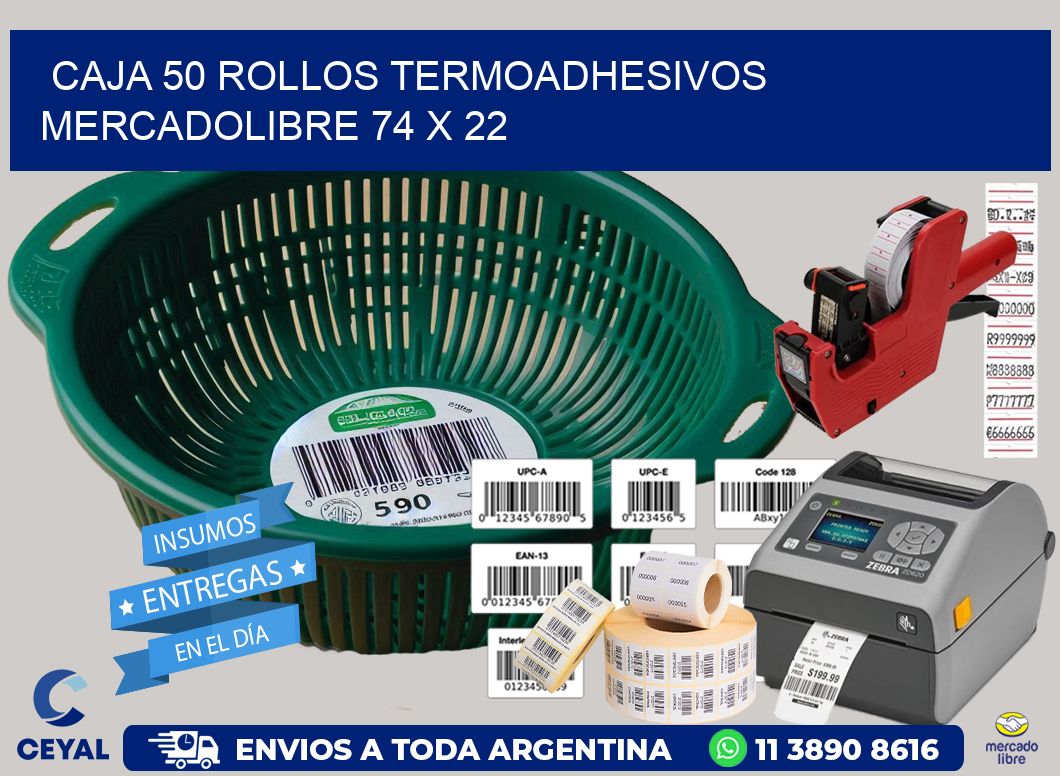 CAJA 50 ROLLOS TERMOADHESIVOS MERCADOLIBRE 74 x 22