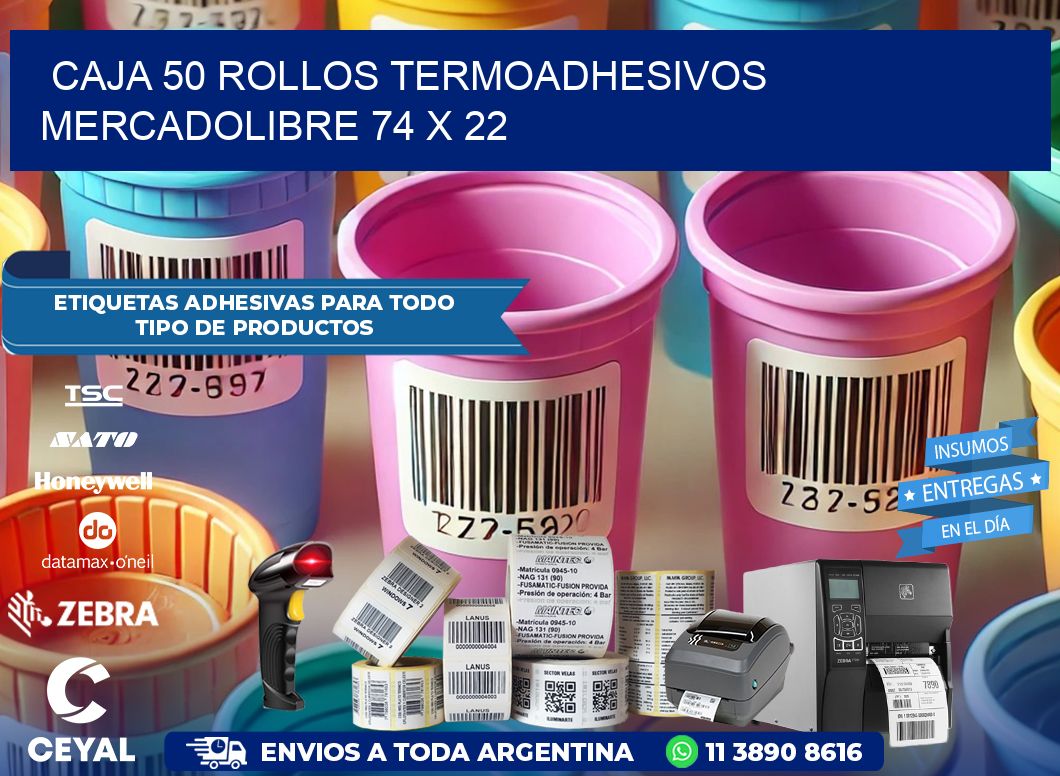 CAJA 50 ROLLOS TERMOADHESIVOS MERCADOLIBRE 74 x 22