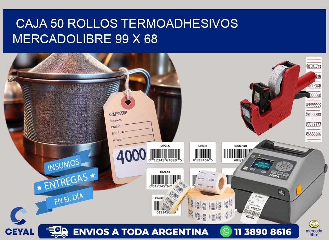 CAJA 50 ROLLOS TERMOADHESIVOS MERCADOLIBRE 99 x 68