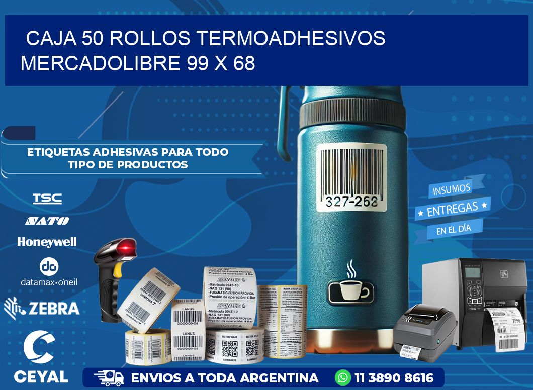 CAJA 50 ROLLOS TERMOADHESIVOS MERCADOLIBRE 99 x 68