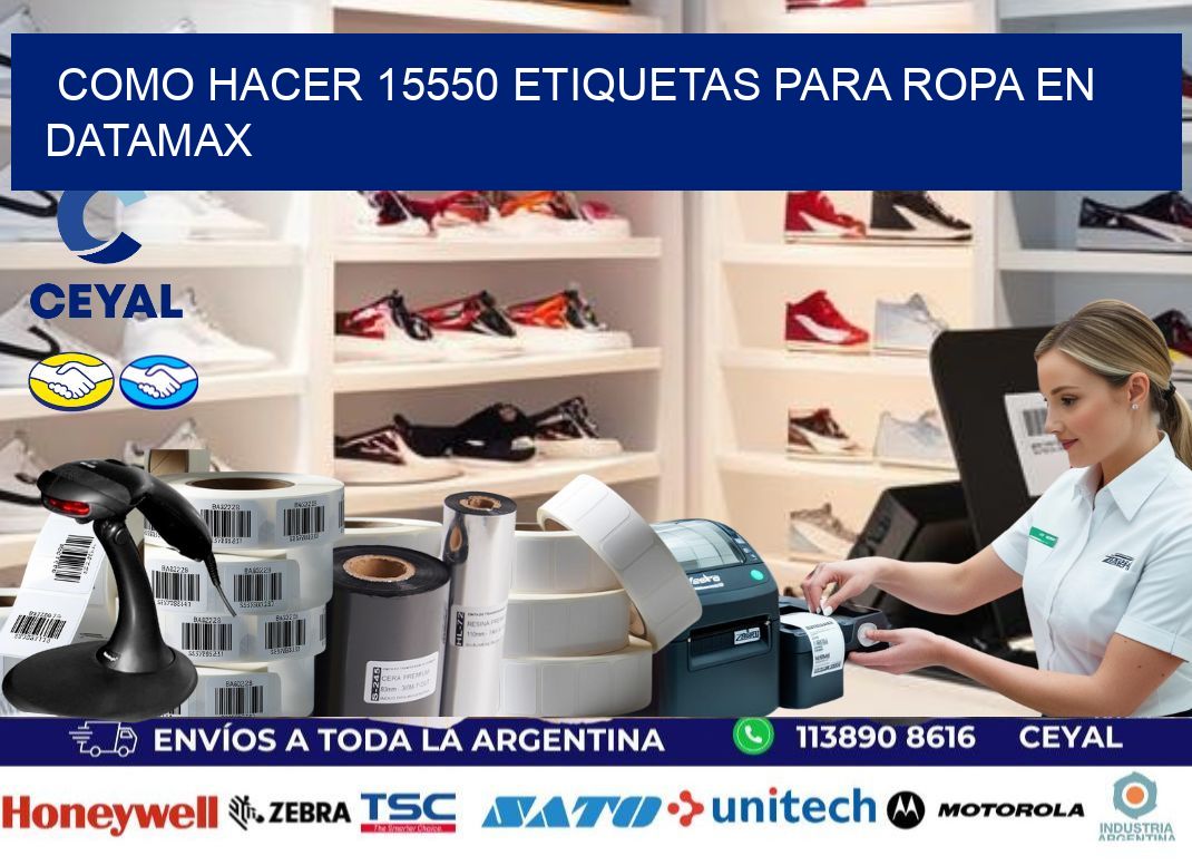 Como hacer 15550 etiquetas para ropa en datamax