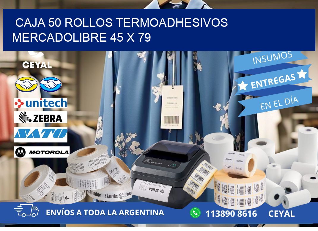 CAJA 50 ROLLOS TERMOADHESIVOS MERCADOLIBRE 45 x 79