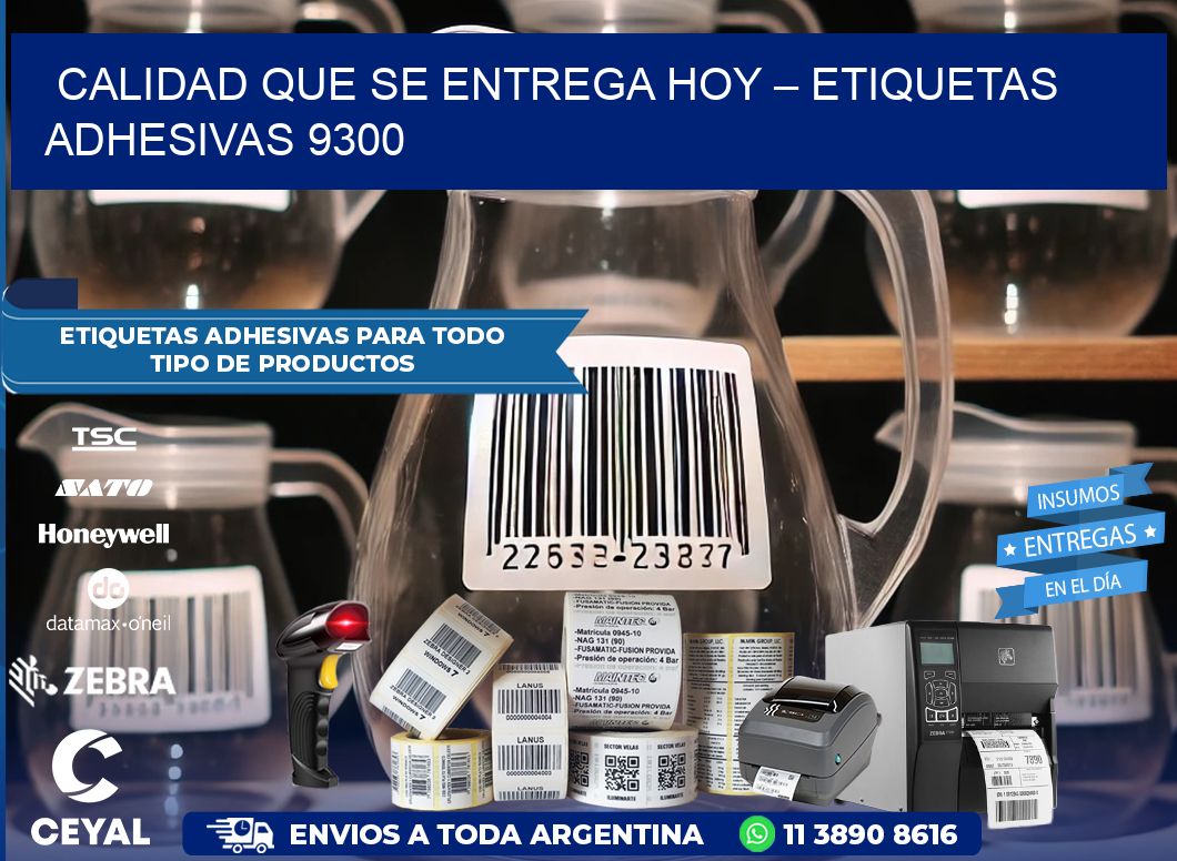 Calidad que se Entrega Hoy – Etiquetas Adhesivas 9300