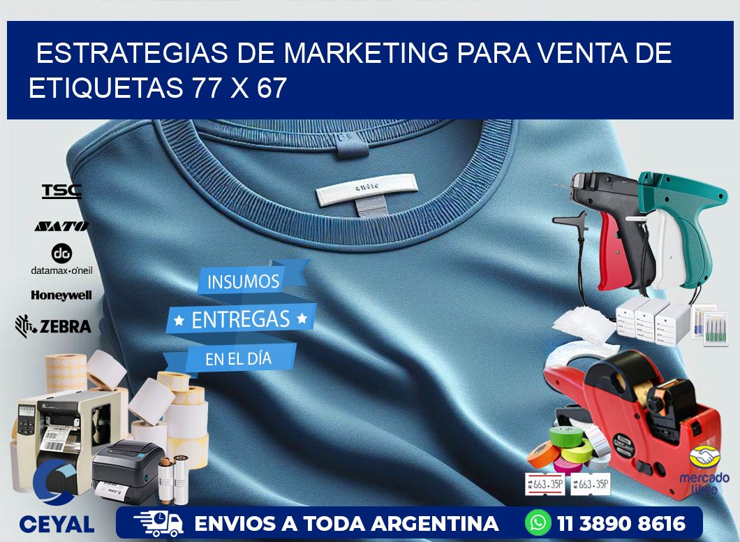 Estrategias de Marketing para Venta de Etiquetas 77 x 67