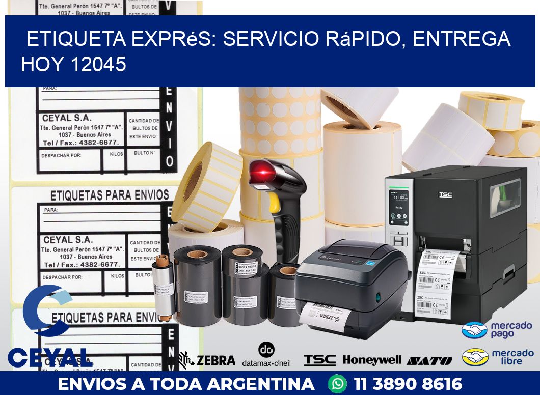 Etiqueta Exprés: Servicio Rápido, Entrega Hoy 12045