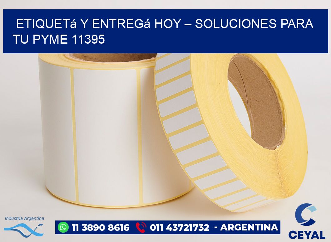 Etiquetá y Entregá Hoy – Soluciones para tu Pyme 11395