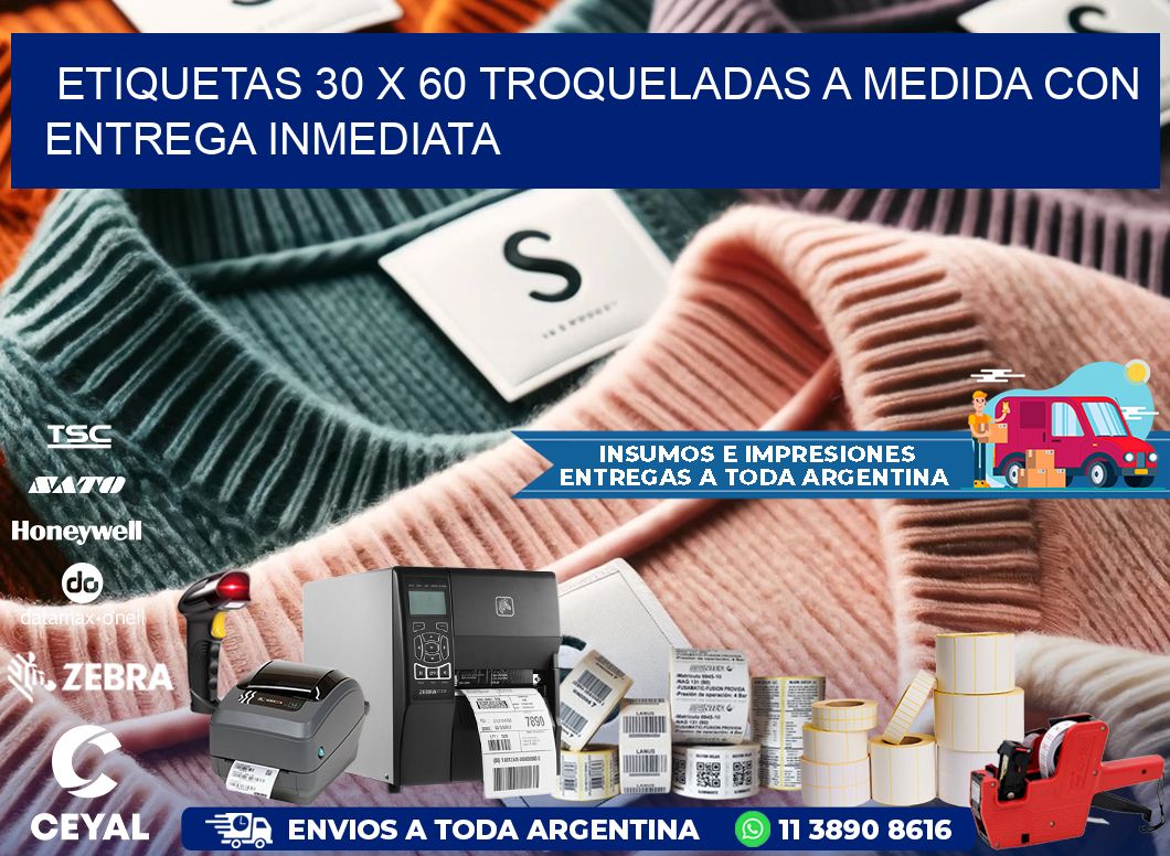Etiquetas 30 x 60 troqueladas a medida con entrega inmediata