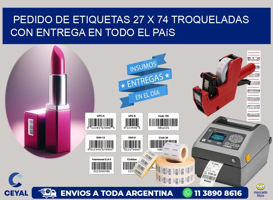 Pedido de etiquetas 27 x 74 troqueladas con entrega en todo el país