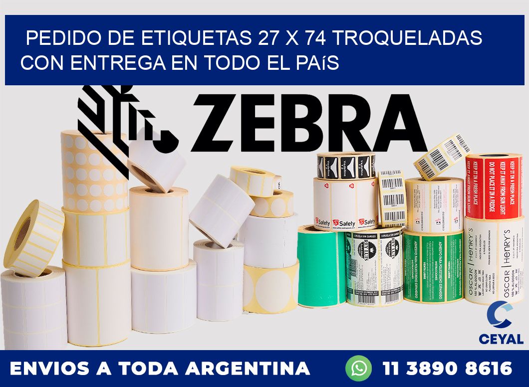 Pedido de etiquetas 27 x 74 troqueladas con entrega en todo el país