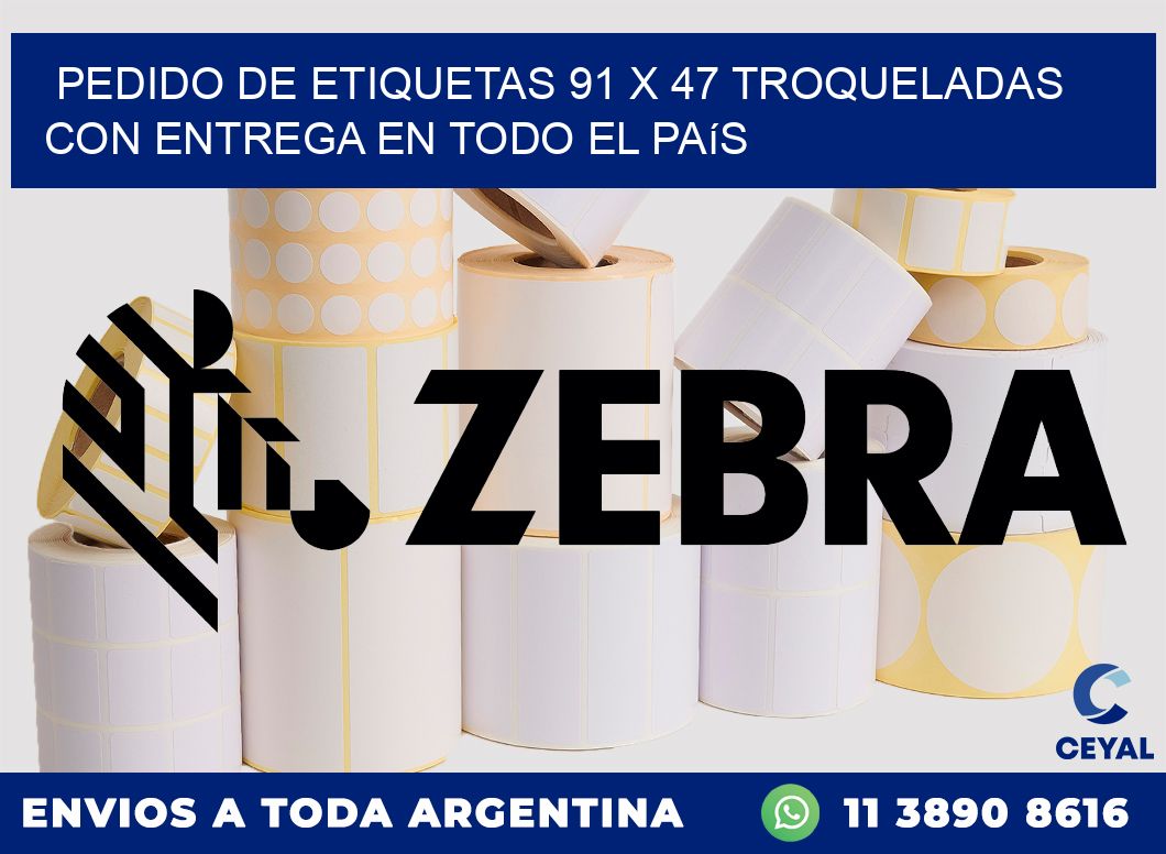Pedido de etiquetas 91 x 47 troqueladas con entrega en todo el país