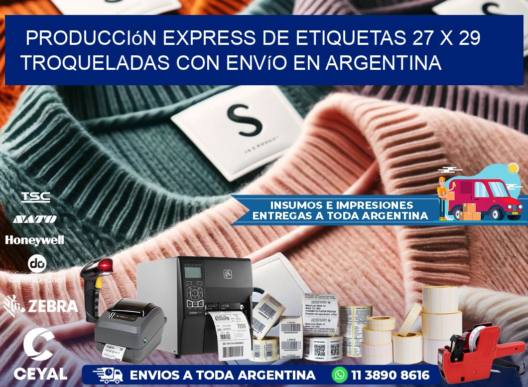 Producción express de etiquetas 27 x 29 troqueladas con envío en Argentina