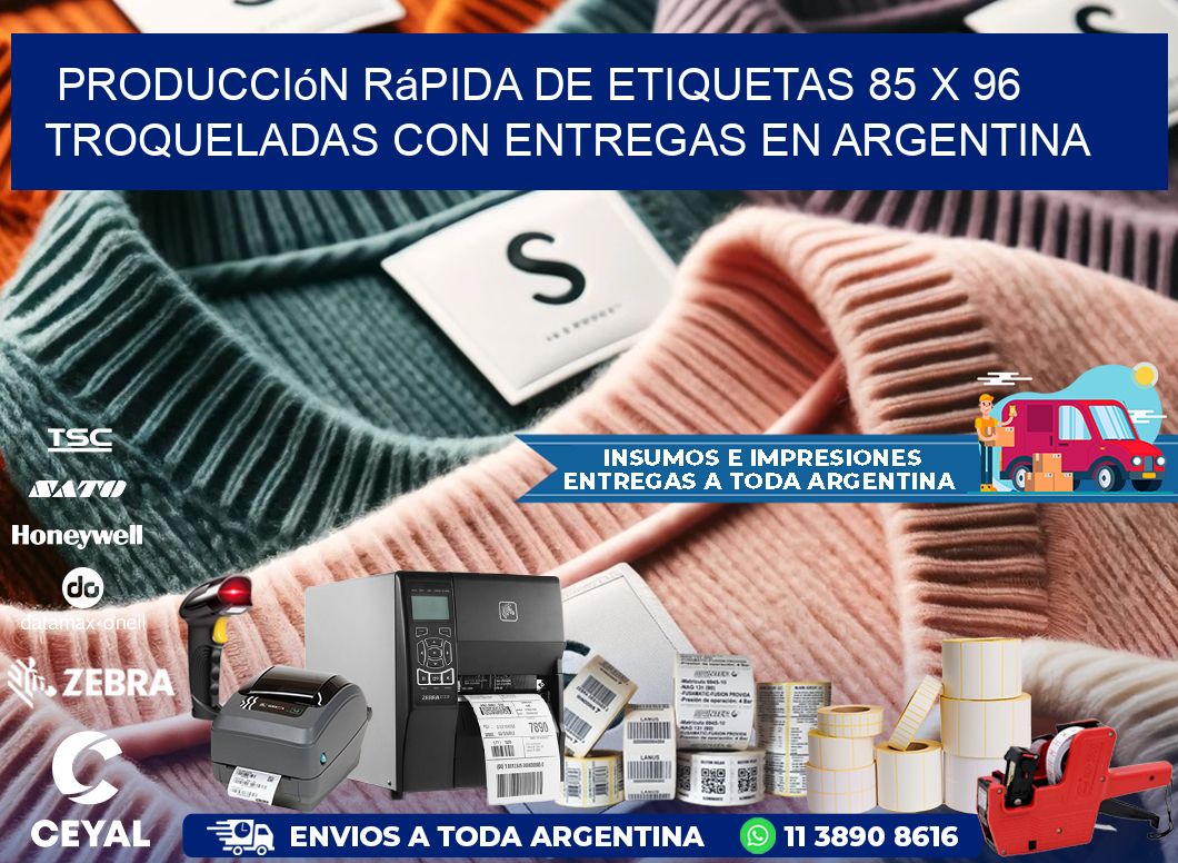 Producción rápida de etiquetas 85 x 96 troqueladas con entregas en Argentina