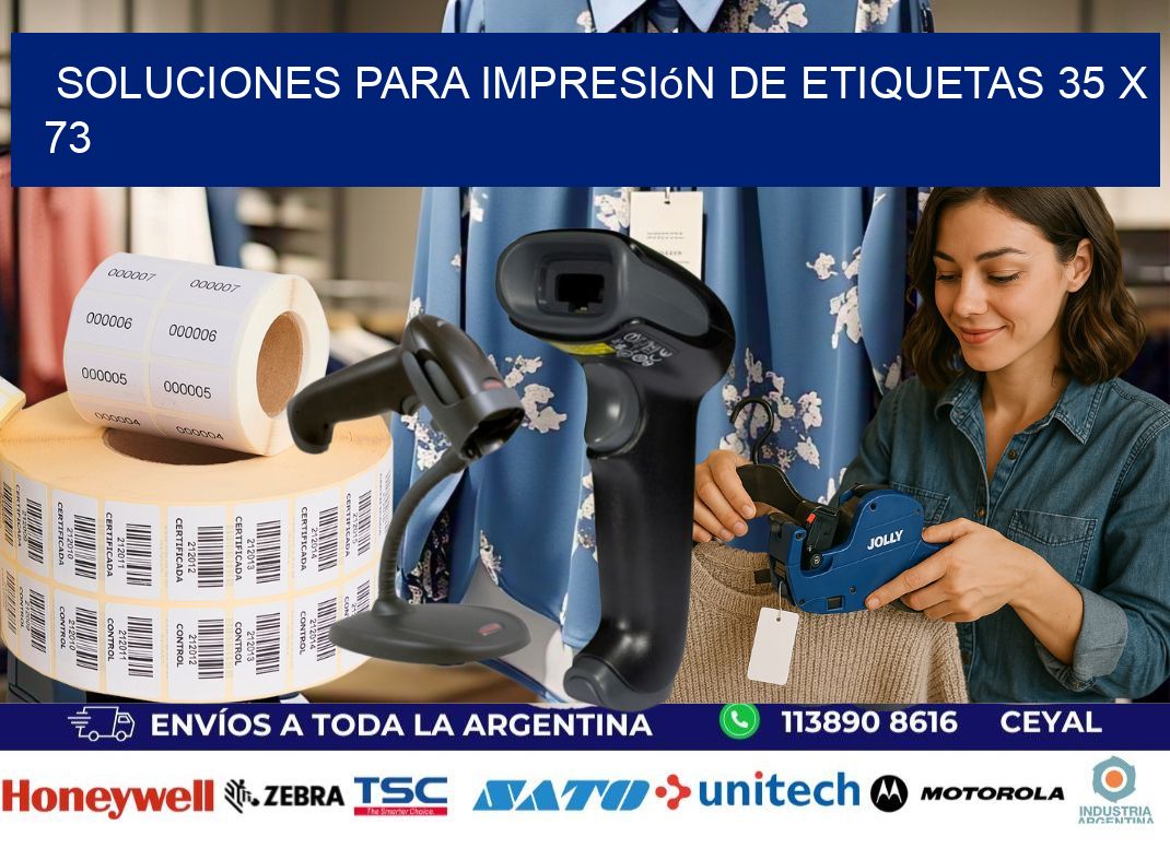 Soluciones para impresión de etiquetas 35 x 73