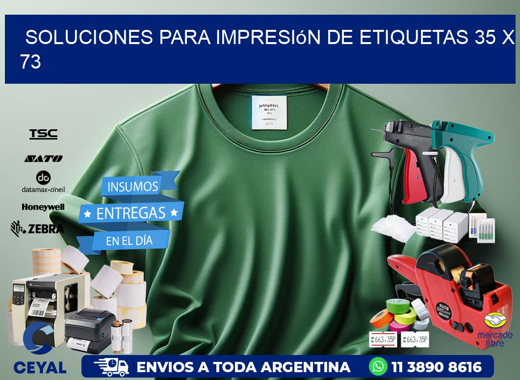 Soluciones para impresión de etiquetas 35 x 73