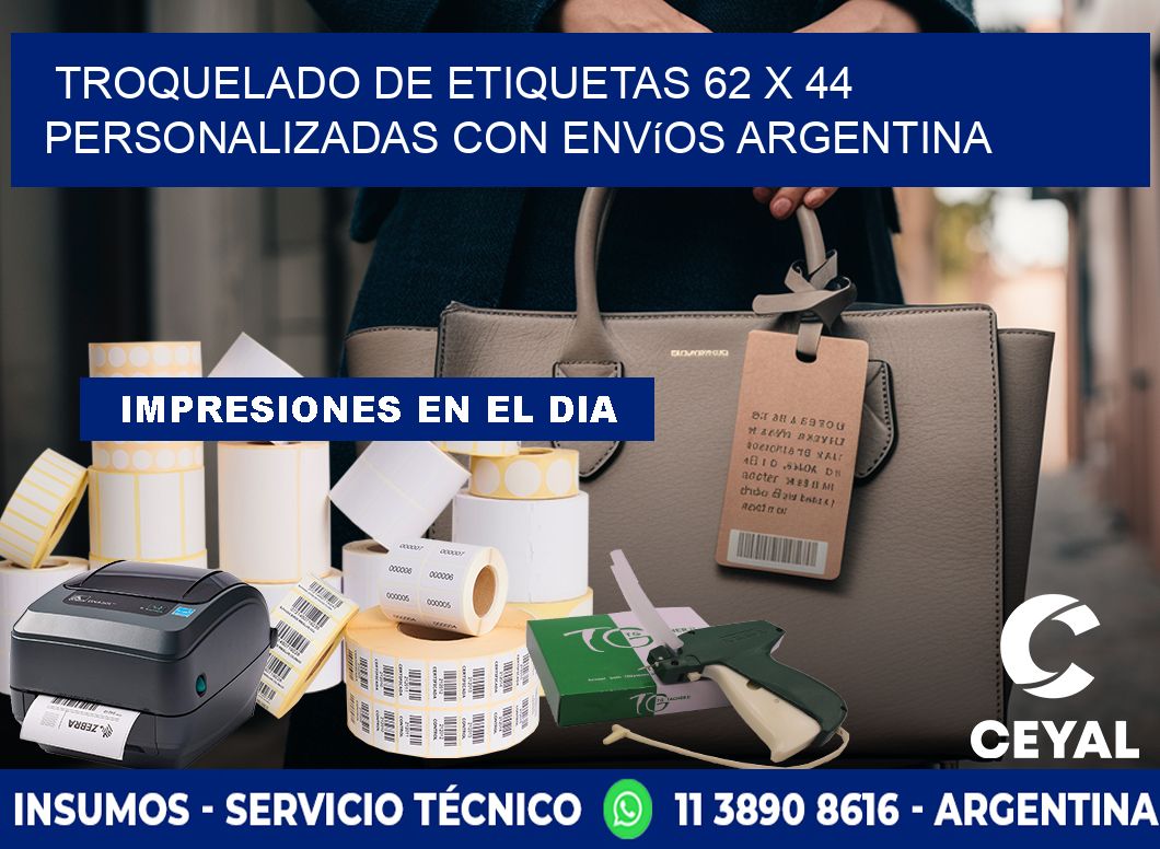 Troquelado de etiquetas 62 x 44 personalizadas con envíos Argentina