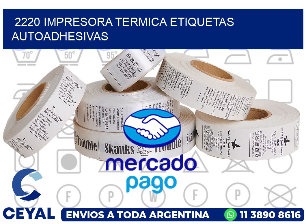 2220 Impresora termica etiquetas autoadhesivas