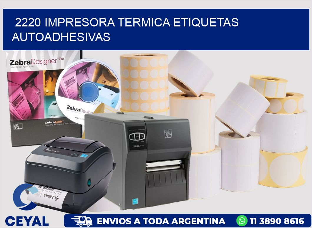 2220 Impresora termica etiquetas autoadhesivas