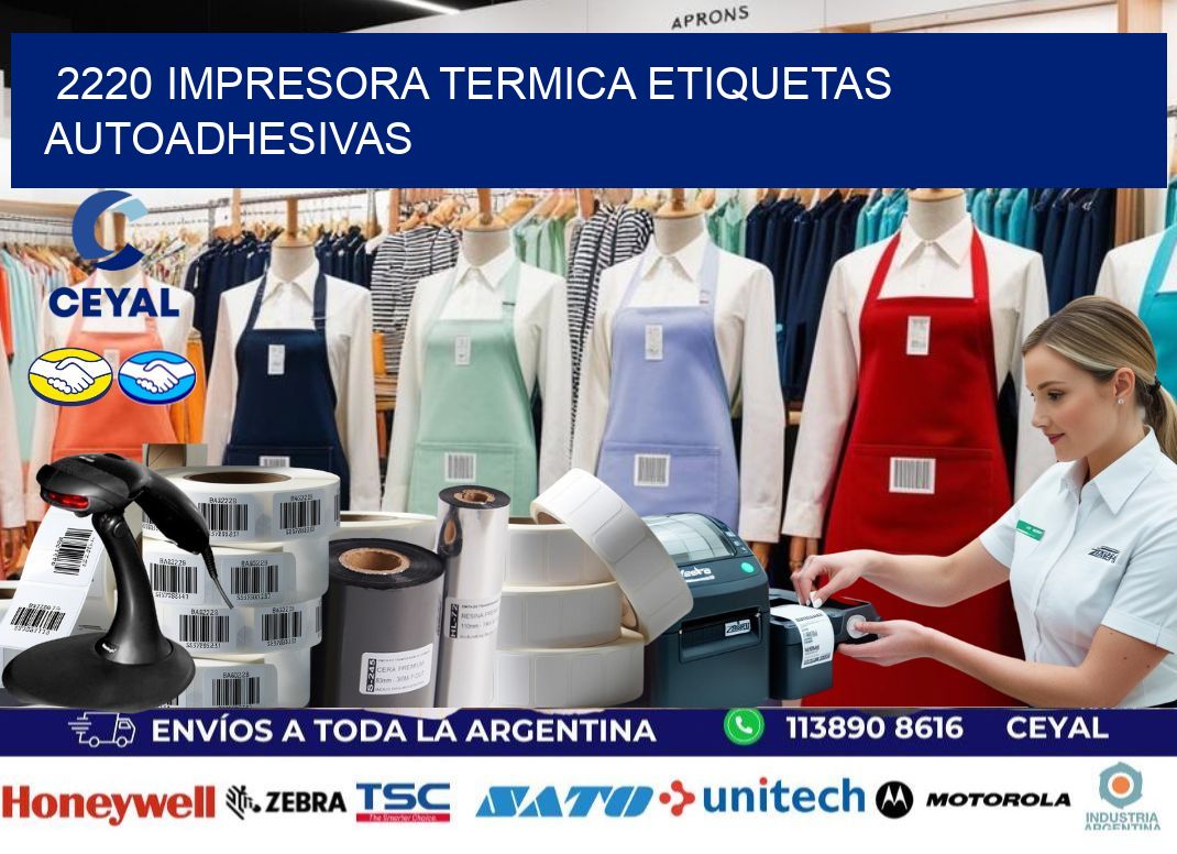2220 Impresora termica etiquetas autoadhesivas