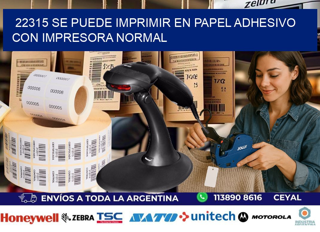 22315 Se puede imprimir en papel adhesivo con impresora normal