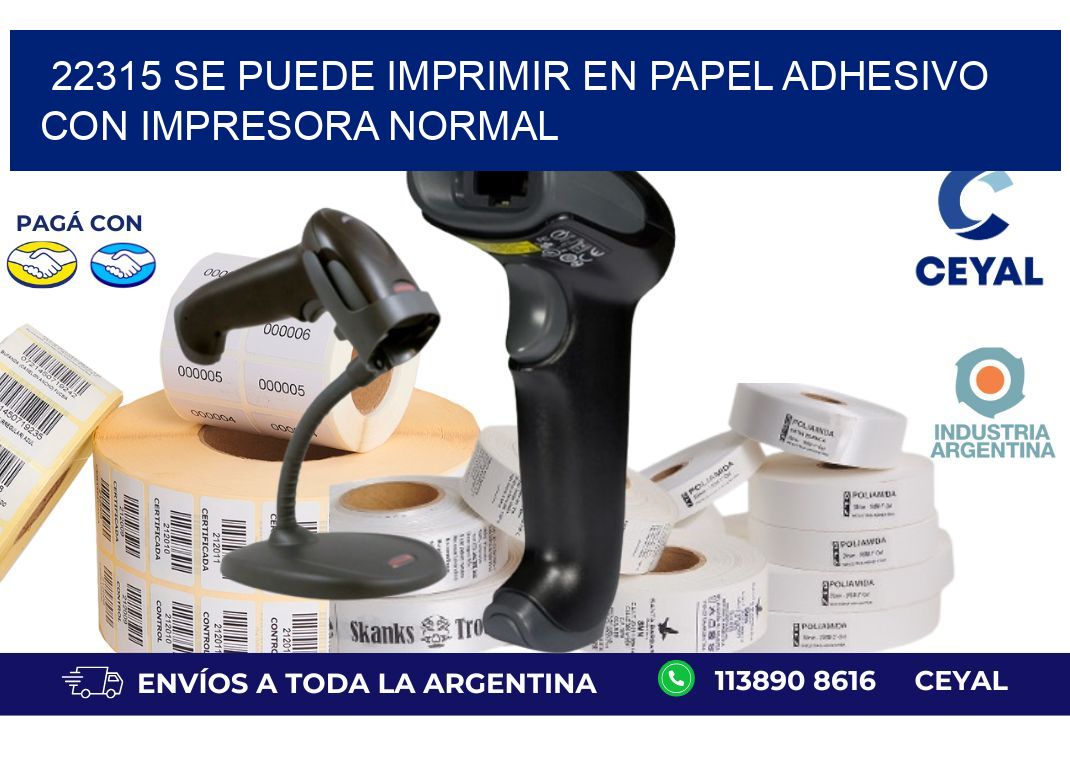 22315 Se puede imprimir en papel adhesivo con impresora normal