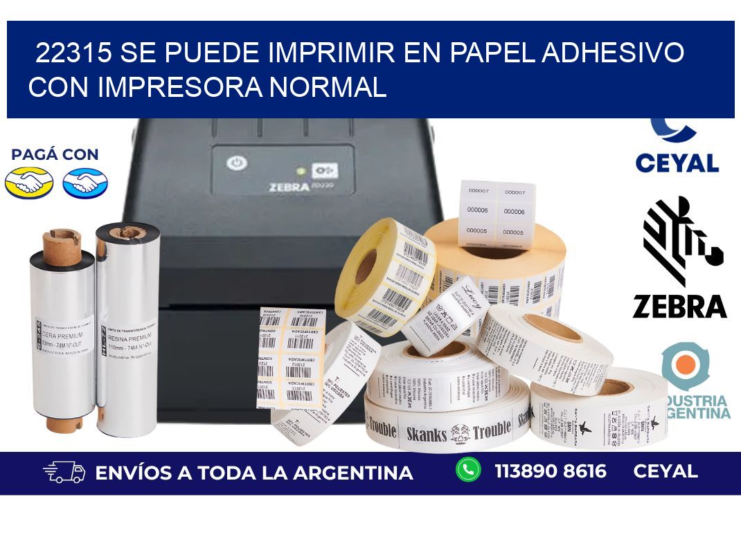 22315 Se puede imprimir en papel adhesivo con impresora normal