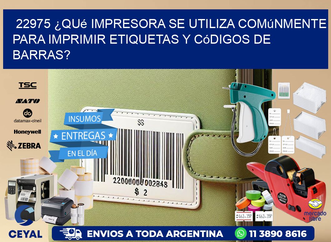 22975 ¿Qué impresora se utiliza comúnmente para imprimir etiquetas y códigos de barras?