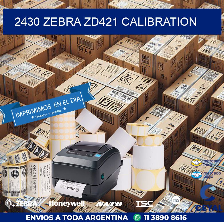 2430 Zebra ZD421 Calibration