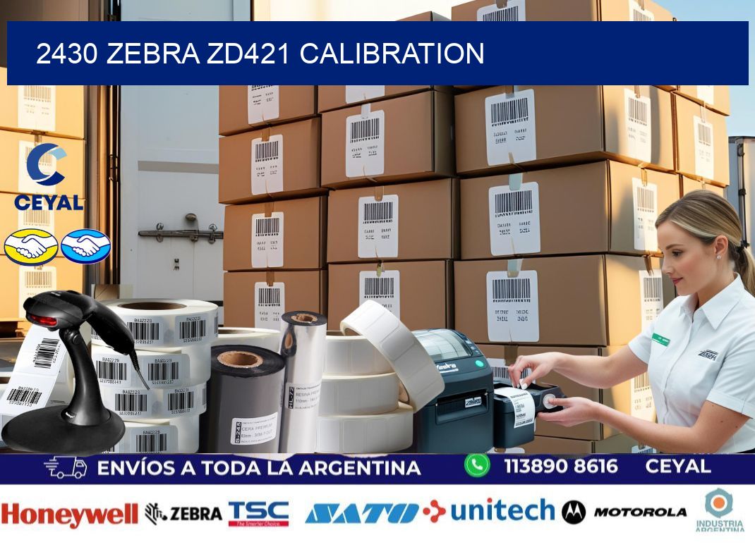 2430 Zebra ZD421 Calibration